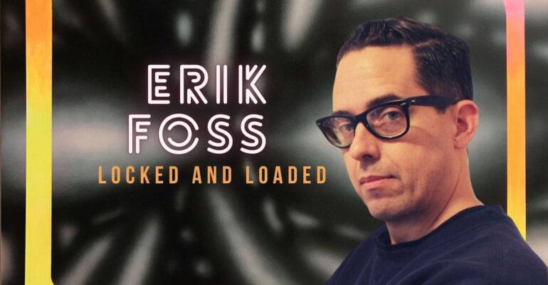 Erik Foss- Locked and Loaded